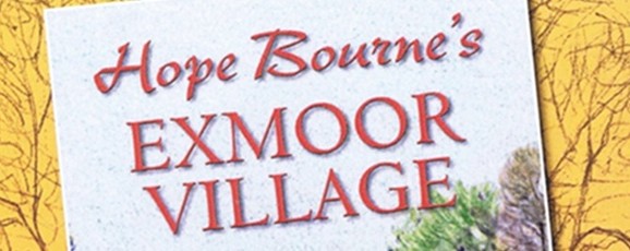 Much Anticipated Title – Hope Bourne’s Exmoor Village